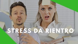 Settembre ti odio! 3 rimedi per ridurre Stress da rientro e ansia da fine ferie