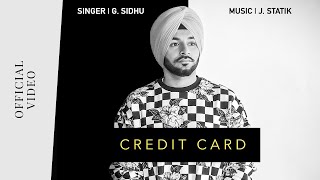 CREDIT CARD (Official Video) | G. Sidhu | J-Statik | Director Dice | Latest Punjabi Songs