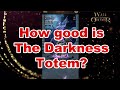 War and Order - How good is the Darkness Totem??