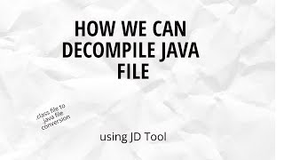 Java: How we can decompile java file | JD Tool | .class to .java file