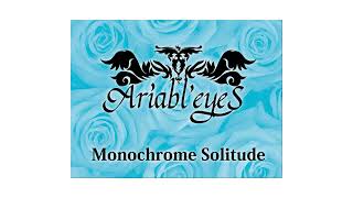 【広告無】Monochrome Solitude　Ariabl'eyeSメドレー【耽美幻想シンフォニア】