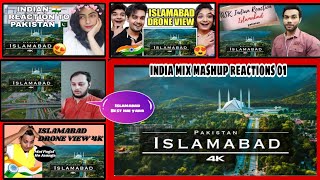 mix india reaction on Pakistan        Islamabad Drone View in 4K  🇮🇳❤️🇵🇰 #indiamixmashupreactions01