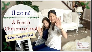 Il est né | French Christmas Carol | Mother Daughter Duet