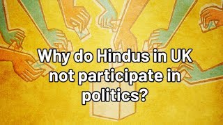 Why do Hindus in UK not participate in politics? | Jay Lakhani | Hindu Academy