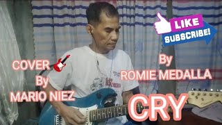 CRY - Romie Medalla [ COVER 🎸 ] Instrumental ] By Mario Niez