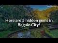 Hidden Gems in Baguio | 5 Tourist Spots in Baguio Worth Visiting