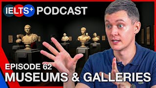 IELTS English Podcast - Speaking Topic: Museums and Galleries