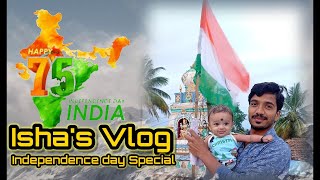 Independence Day Isha's Special Vlog | Har Ghar Tiranga | How do we celebrated our Independence Day?