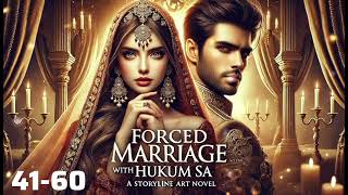 Forced Marriage with Hukum Sa | Episode 41 to 60 | pocket fm story | Audiobook Novel