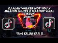 DJ ALAN WALKER NOT YOU X MILLION LIGHTS X MASHUP VIRAL TIKTOK 2024