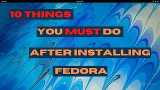 Must To Do Things After Installing Latest Fedora | Fedora Workstation Settings and Others..