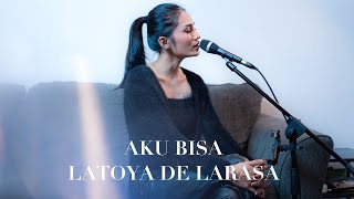 AKU BISA - FLANELLA (Live Cover by Latoya De Larasa)