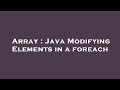 Array : Java Modifying Elements in a foreach