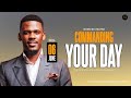 COMMANDING YOUR DAY || DR. APOSTLE INNOCENT