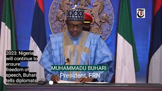 2023: Nigeria will continue to ensure freedom of speech, Buhari tells diplomats