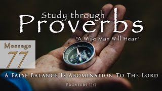 A False Balance Is Abomination To The Lord: Proverbs 11:1