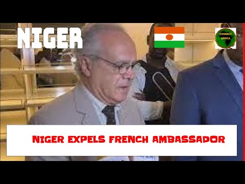 NIGER EXPELLS FRENCH AMBASSADOR - YouTube