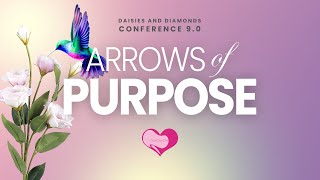 Arrows of Purpose: Daisies and Diamonds Conference 9.0