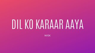 Dil Ko Karaar Aaya (Reprise) - @JalRajOfficial  | Lyrical Video | Nvsk