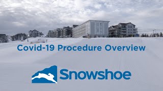 Snowshoe Covid Procedures Overview