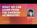 What We Can Learn From the Swedish Ad Industry