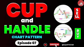 CUP AND HANDLE CHART PATTERN | EP 07@EQUITYSTAR​