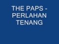 THE PAPS - PERLAHAN TENANG LIRIK (ON SCREEN)