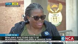 Mohlankana was found guilty of murdering 3 children in Orange Farm