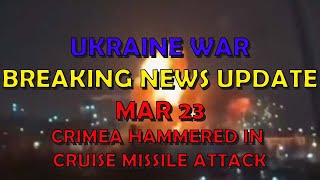 Ukraine War BREAKING NEWS (20240323): Crimea Hammered in Cruise Missile Attack