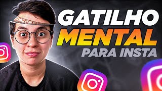 7 Gatilhos Mentais para Usar no Instagram