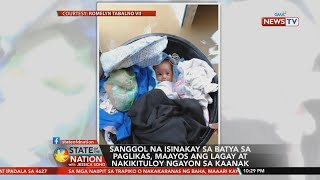 SONA: Sanggol na isinakay sa batya sa paglikas, maayos ang lagay at nakikituloy ngayon sa kaanak