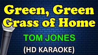 GREEN, GREEN GRASS OF HOME - Tom Jones (HD Karaoke)