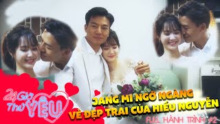 24H THỬ YÊU - FULL HÀNH TRÌNH #2 | Jang Mi ngỡ ngàng nhìn bạn trai Hiếu Nguyễn bỏ về giữa buổi hẹn😅