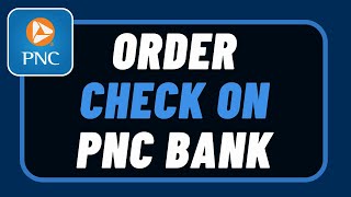 How to Order Checks from PNC Bank !