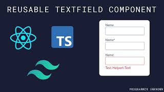 Part 1: Creating a Reusable TextField Component with React, TypeScript & Tailwind