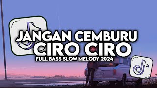 DJ JANGAN CEMBURU X CIRO CIRO FULL SONG MAMAN FVNDY 2024