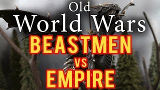 Beastmen vs Empire Warhammer Fantasy Battle Report - Old World Wars Ep 237