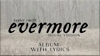 Taylor Swift   (e̲v̲e̲r̲m̲o̲r̲e̲) "Deluxe version" Album Playlist with Lyrics