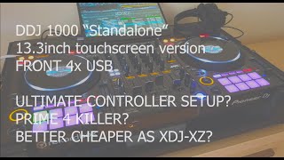 Prime 4 killer? Better, cheaper as the XDJ-XZ? DDJ1000 "Standalone" setup with 13.3inch touchscreen