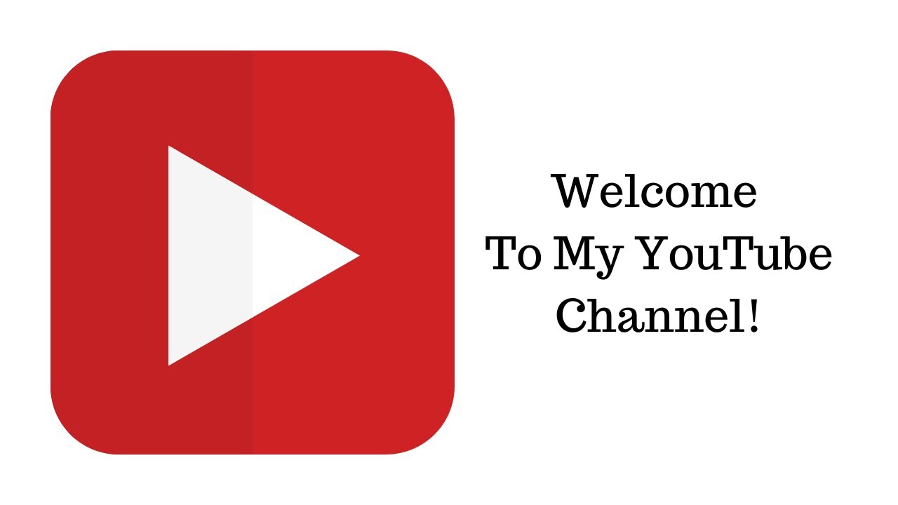 Welcome To My YouTube Channel! - YouTube