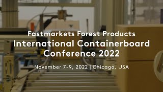 What's on at Fastmarkets Forest Products International Containerboard Conference 2022?