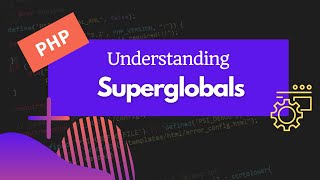 Superglobals in PHP | PHP Tutorial for Beginners | Ep 3