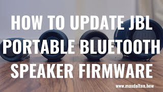 How to Update JBL Portable Bluetooth Speaker Firmware