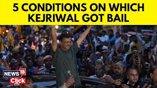 Delhi CM Arvind Kejriwal Got Interim Bail From Supreme Court On These Five Conditions | N18V