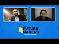 The Future Makers | Featuring: Hamid Mahmood | #04