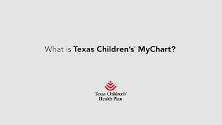 What is Texas Children’s® MyChart?