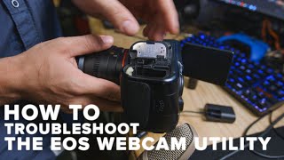 Troubleshooting the EOS Webcam Utility