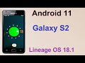 How to Update Android 11 in Samsung Galaxy S2(Lineage OS 18.1) Custom Rom Install and Review