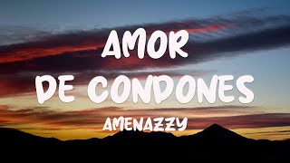 Amor De Condones - Amenazzy (Lyrics Version) 💬