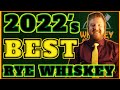 Worlds Top Whiskey Taster || TOP RYE WHISKIES of 2022